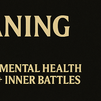 Mental Health + Inner Battles